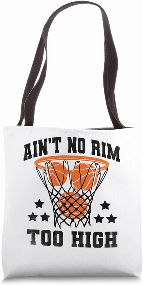 Ain’t No Rim Too High Shoot Court Player Tote Bag