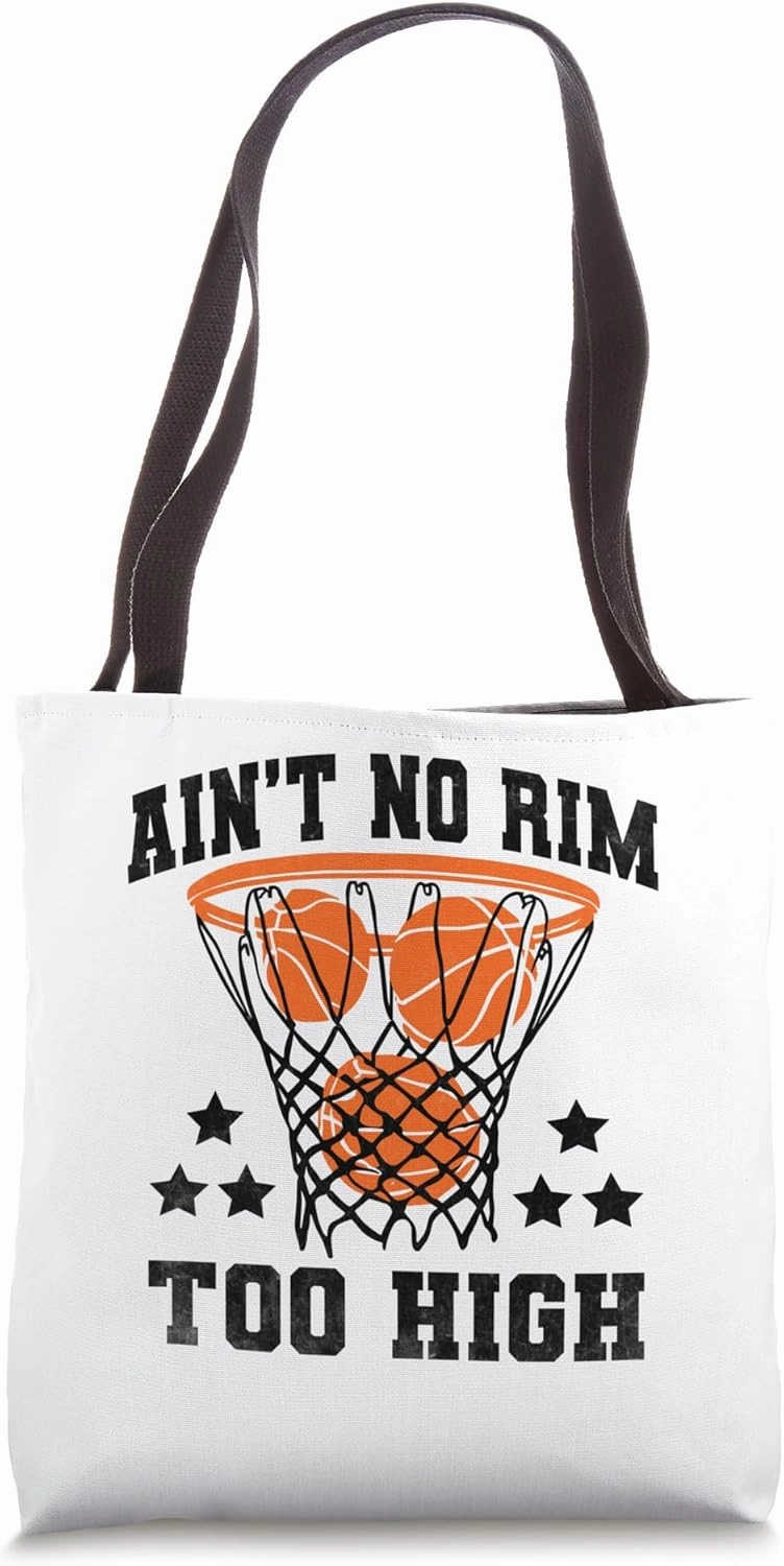 Ain’t No Rim Too High Shoot Court Player Tote Bag
