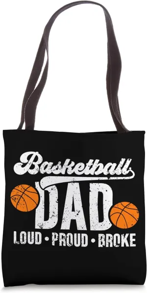 Basketball Dad Loud Proud Broke Basketball Player Father Tote Bag