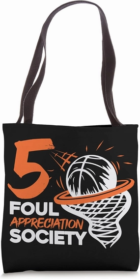 Basketball Fouls Quote - 5 Foul Appreciation Society Tote Bag
