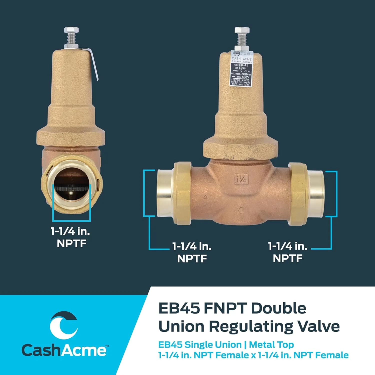 Cash Acme EB45 Pressure Regulating Valve, Double Union, 1-1/4 Inch NPT Female, Metal Top, 60 PSI, PVA35M-DUTH-60