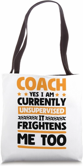 Coach Currently Unsupervised for Basketball Baseball Coach Tote Bag