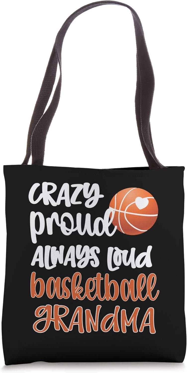 Crazy Proud Always Loud Basketball Grandma Basketball Player Tote Bag