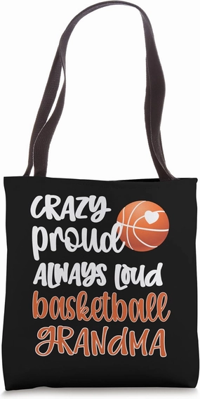 Crazy Proud Always Loud Basketball Grandma Basketball Player Tote Bag