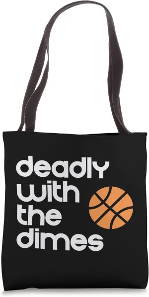 Deadly With the Dimes Hoop B-ball Design Tote Bag