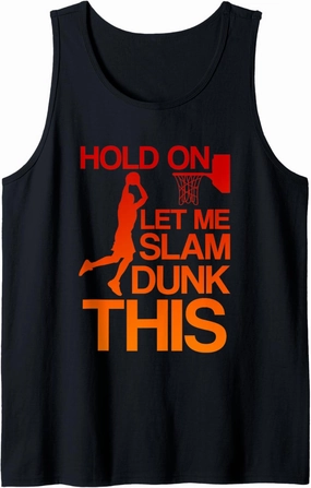Hold On Let Me Slam Dunk This Court Action Victory - Tank Top