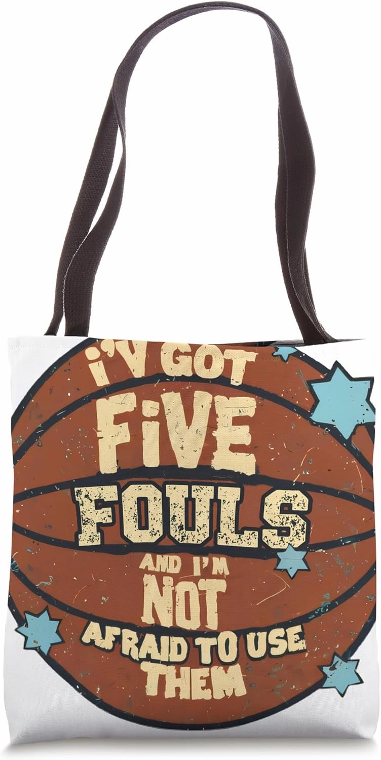 I've Got Five Fouls and I'm Not Afraid To Use Them Funny Tote Bag