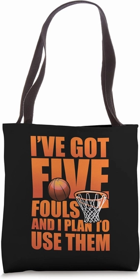 I've Got Five Fouls And I Plan To Use Them Tote Bag