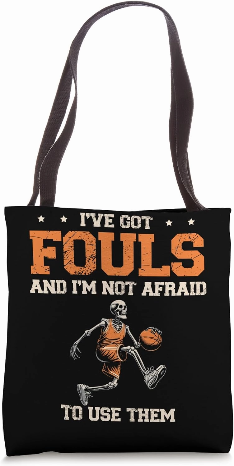 I've Got Fouls And I'm Not Afraid To Use Them Tote Bag