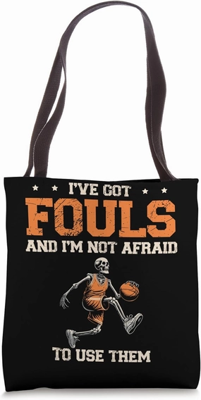 I've Got Fouls And I'm Not Afraid To Use Them Tote Bag