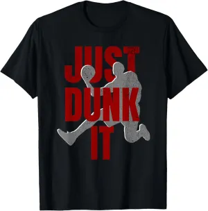 Just Dunk It Basketball Player Design Bold Slam Dunk T-Shirt