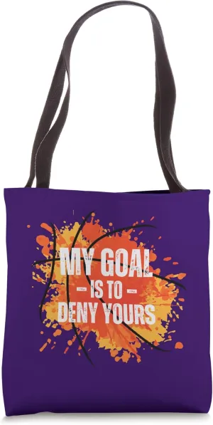 My Goal Is To Deny Yours basketball competitive spirit Tote Bag