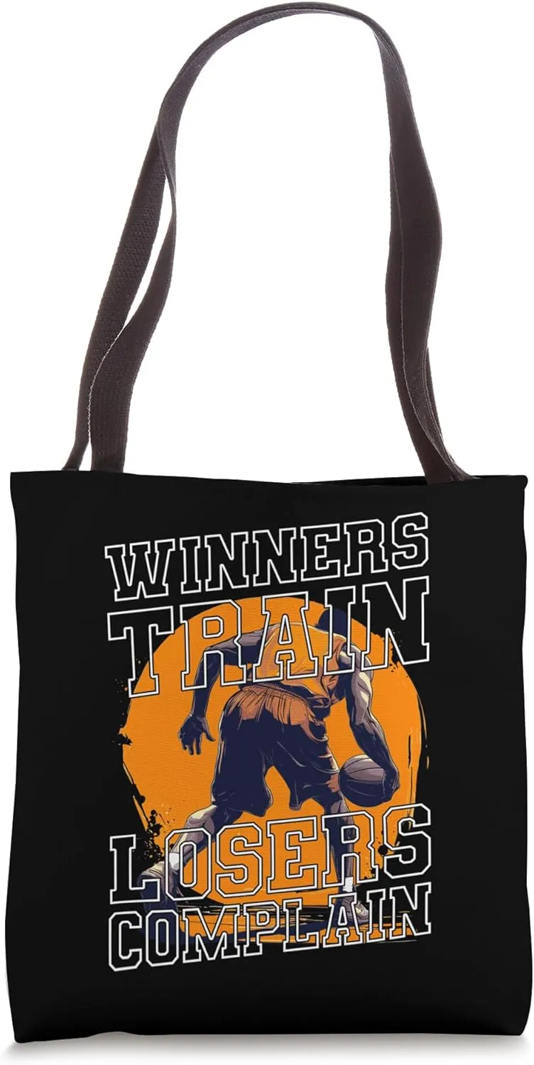 Winners Train Losers Complain Funny Quote Basketball Sports Tote Bag