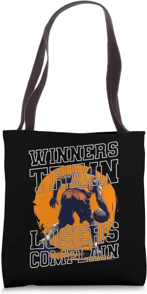 Winners Train Losers Complain Funny Quote Basketball Sports Tote Bag